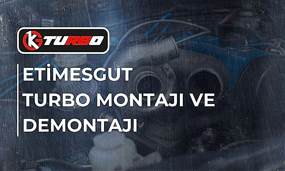 Etimesgut Turbo Montajı ve Demontajı
