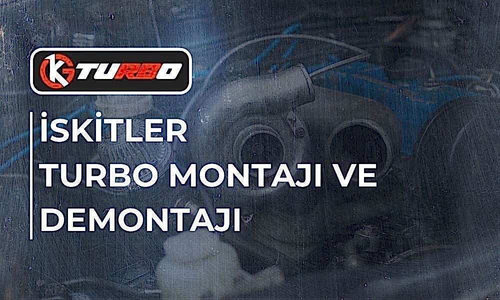 İskitler Turbo Montajı ve Demontajı