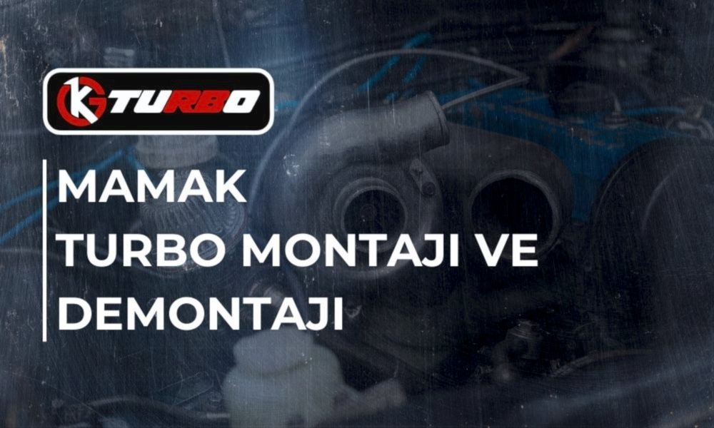 Mamak Turbo Montajı ve Demontajı