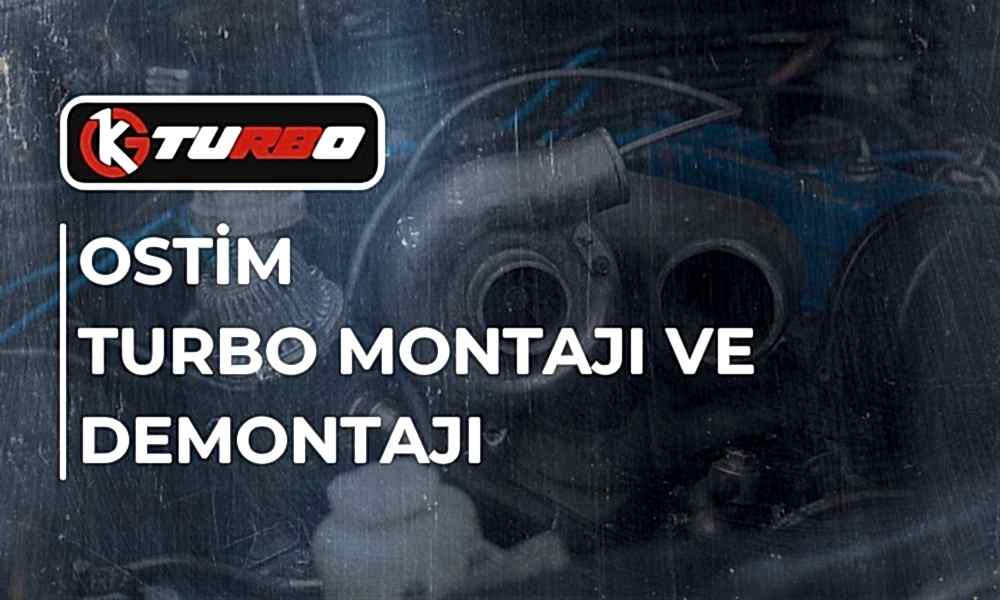Ostim Turbo Montajı ve Demontajı